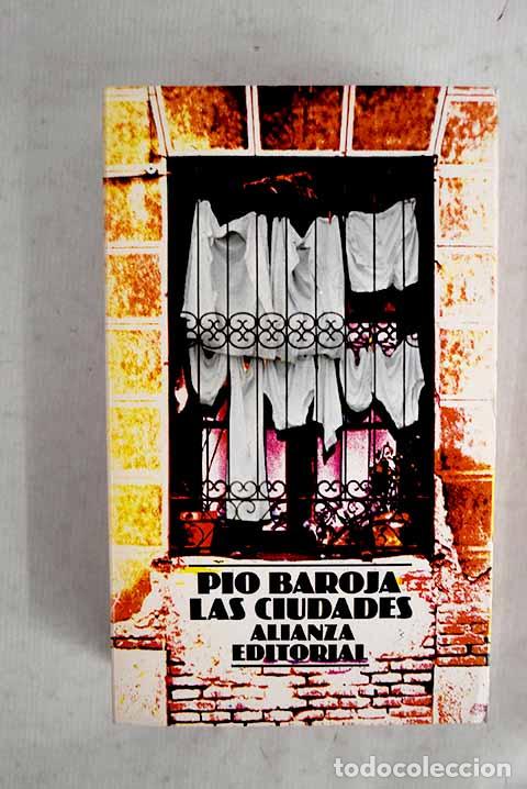Libros: Las ciudades: Baroja, P&iacute;o.- Baroja, P&iacute;o
