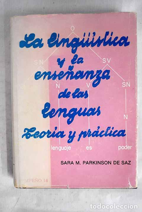 Libros: Lingu&iacute;stica y la ense&ntilde;anza de las lenguas, la. Teor&iacute;a y pr&aacute;ctica.- Parkinson de Saz, Sara M.