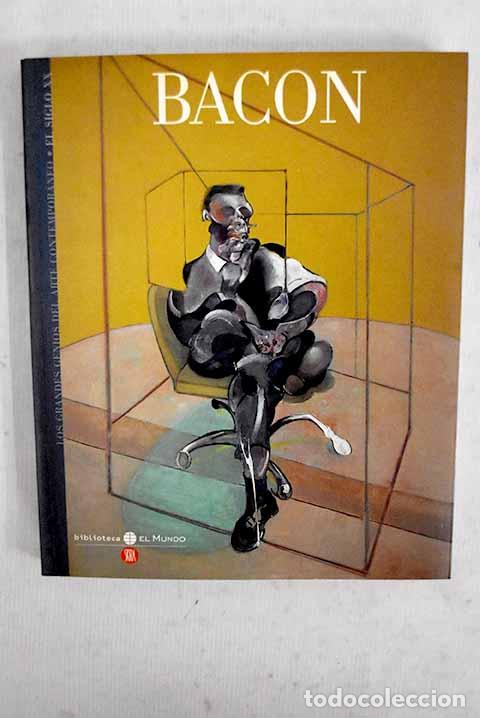 Libros: Bacon: : Unidad.: 2006.: 21 cm. 189 p. il. col. y n. Encuadernaci&oacute;n en tapa blanda de editorial
