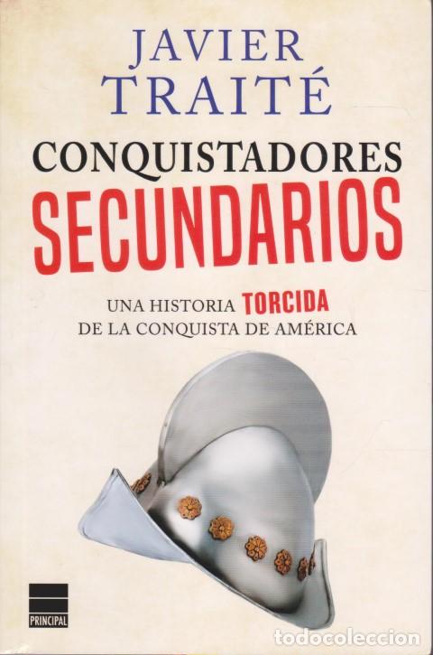 Libros: CONQUISTADORES SECUNDARIOS - JAVIER TRAIT&Eacute; - Foto 1