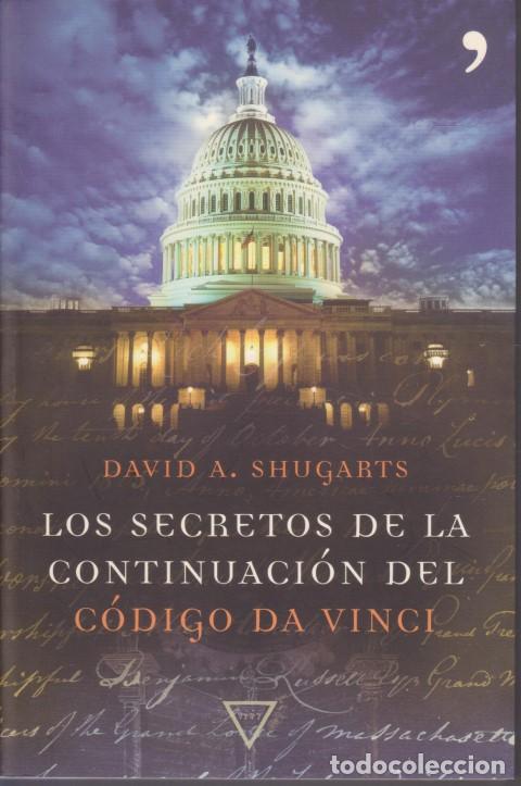 Libros: LOS SECRETOS DE LA CONTINUACI&Oacute;N DEL C&Oacute;DIGO DA VINCI - DAVID A. SHUGARTS