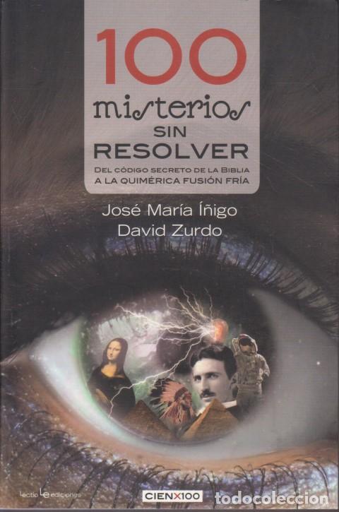 Libros: 100 MISTERIOS SIN RESOLVER - JOS&Eacute; MAR&Iacute;A &Iacute;&Ntilde;IGO - DAVID ZURDO