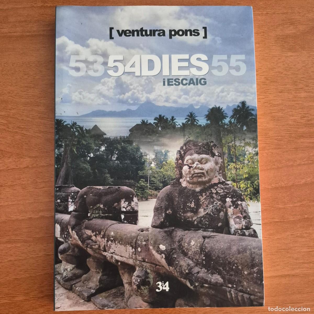Libros: 54 DIES I ESCAIG - VENTURA PONS (1a EDICI&Oacute;, CATAL&Agrave;)