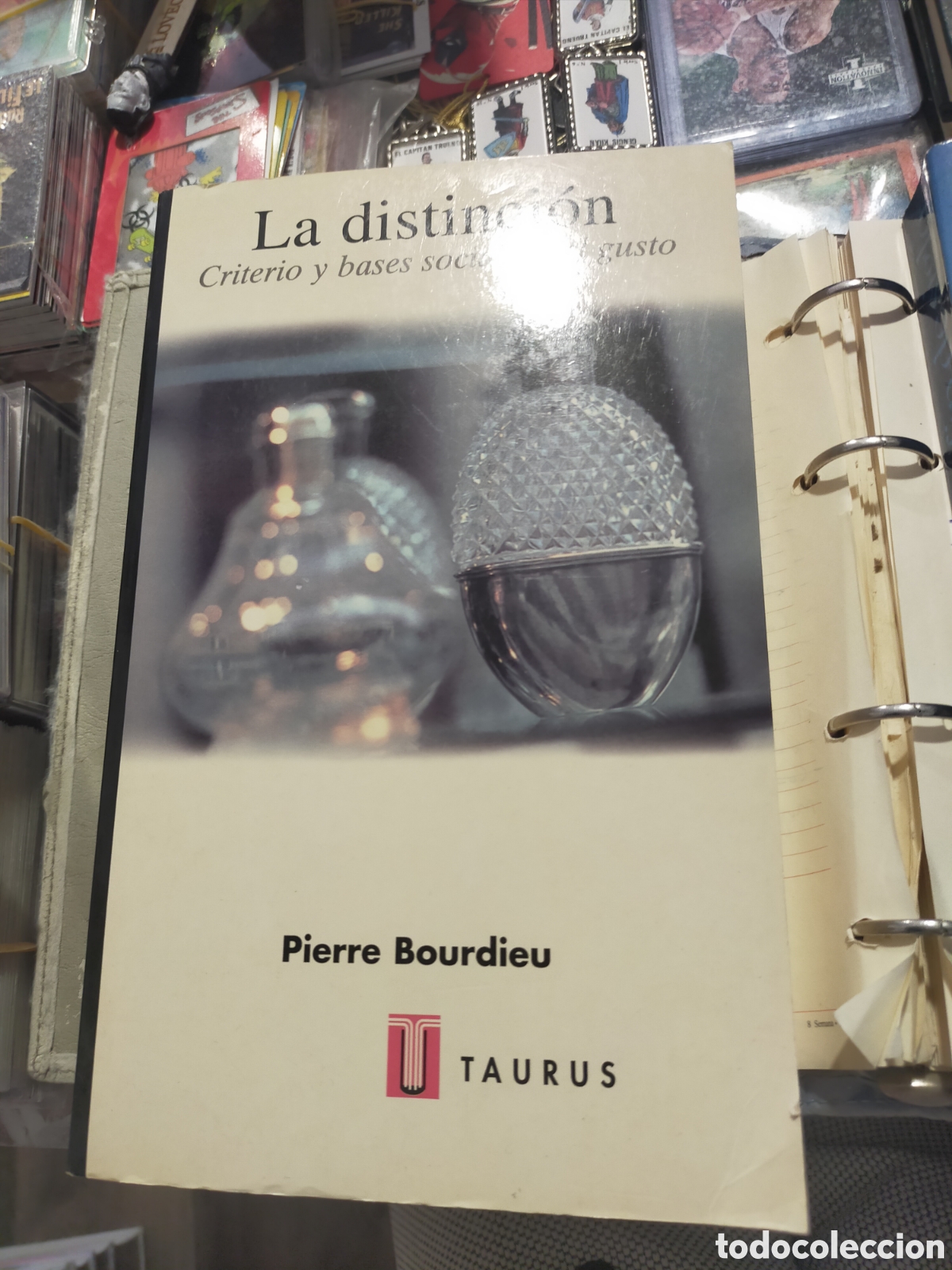 Libros: LA DISTINCI&Oacute;N PIERRE BOURDIEU CRITERIO Y BASES SOCIALES DEL GUSTO TAURUS