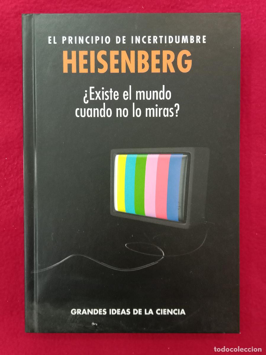 Libros: El Principio de la Incertidumbre - Heisenberg - Edit. RBA. Coleccionables. S.A.U. 2018 (T&eacute;cnico)