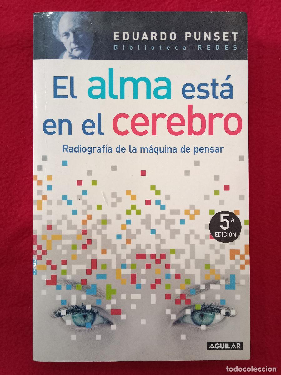 Libros: El Alma est&aacute; en el Cerebro - Eduardo Punset - Edit. Santillana Ediciones Generales. 2006 (T&eacute;nico)