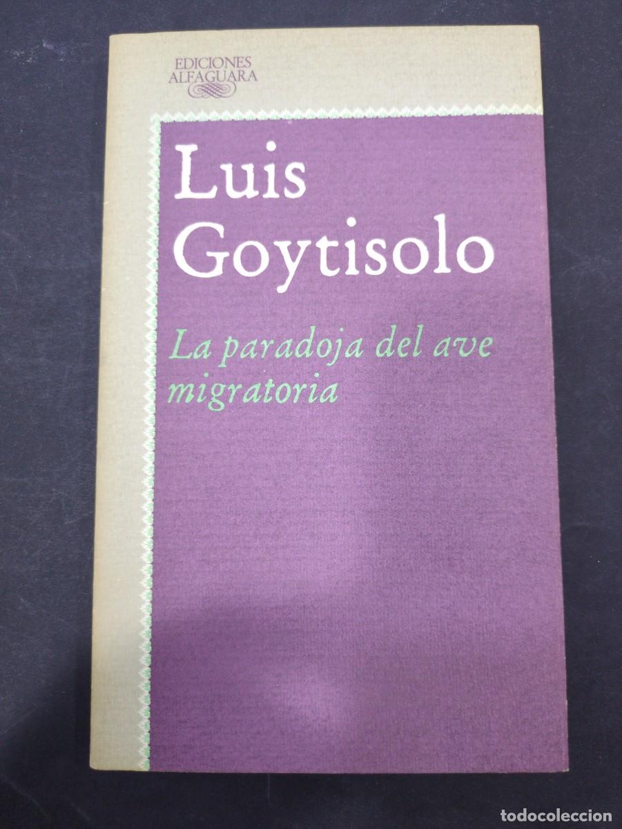 Libros: LA PARADOJA DEL AVE MIGRATORIA. - Goytisolo. Luis, - Foto 1