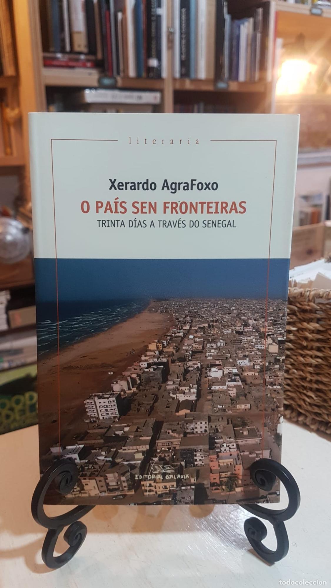 Libros: Pais sen fronteiras,o. Trinta dias a traves do senegal - Xerardo Agrafoxo