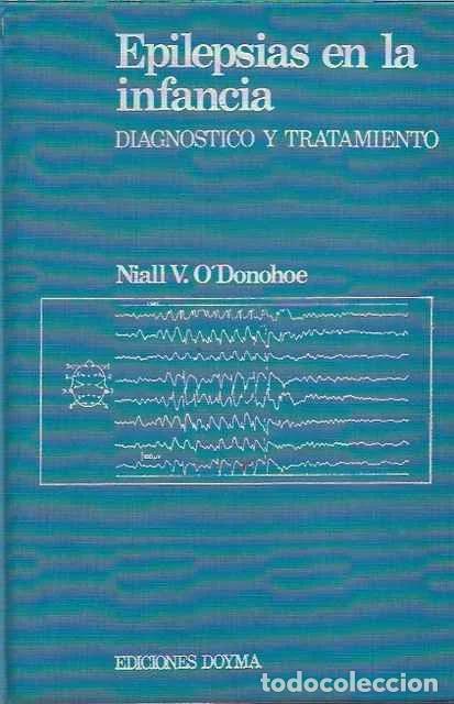 Libros: Epilepsias en la infancia. Diagnostico y tratamiento. - Niall V. O' Donohoe