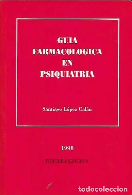 Libros: Gu&iacute;a farmacolog&iacute;a en psiquiatr&iacute;a - Santiago L&oacute;pez Gal&aacute;n