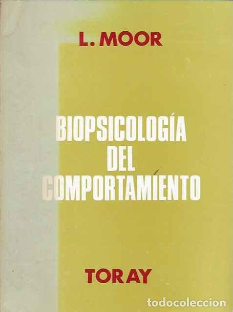 Libros: Biopsicolog&iacute;a del comportamiento - L. Moor