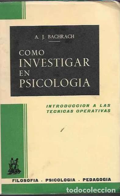 Libros: C&oacute;mo investigar en Psicolog&iacute;a - Arthur J. Bachrach