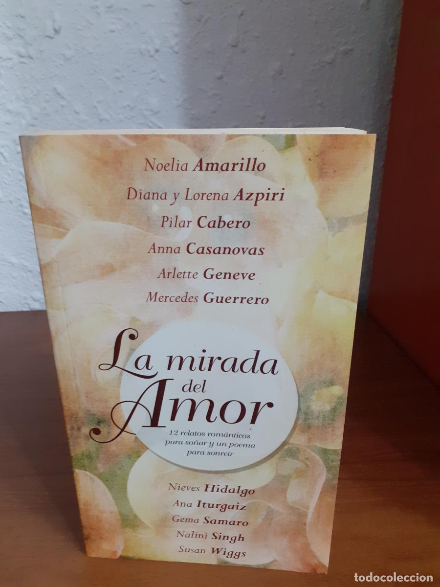 Libros: MIRADA DEL AMOR - LA. 12 RELATOS ROMANTICOS PARA SO&Ntilde;AR Y UN POEMA PARA SONREIR -
