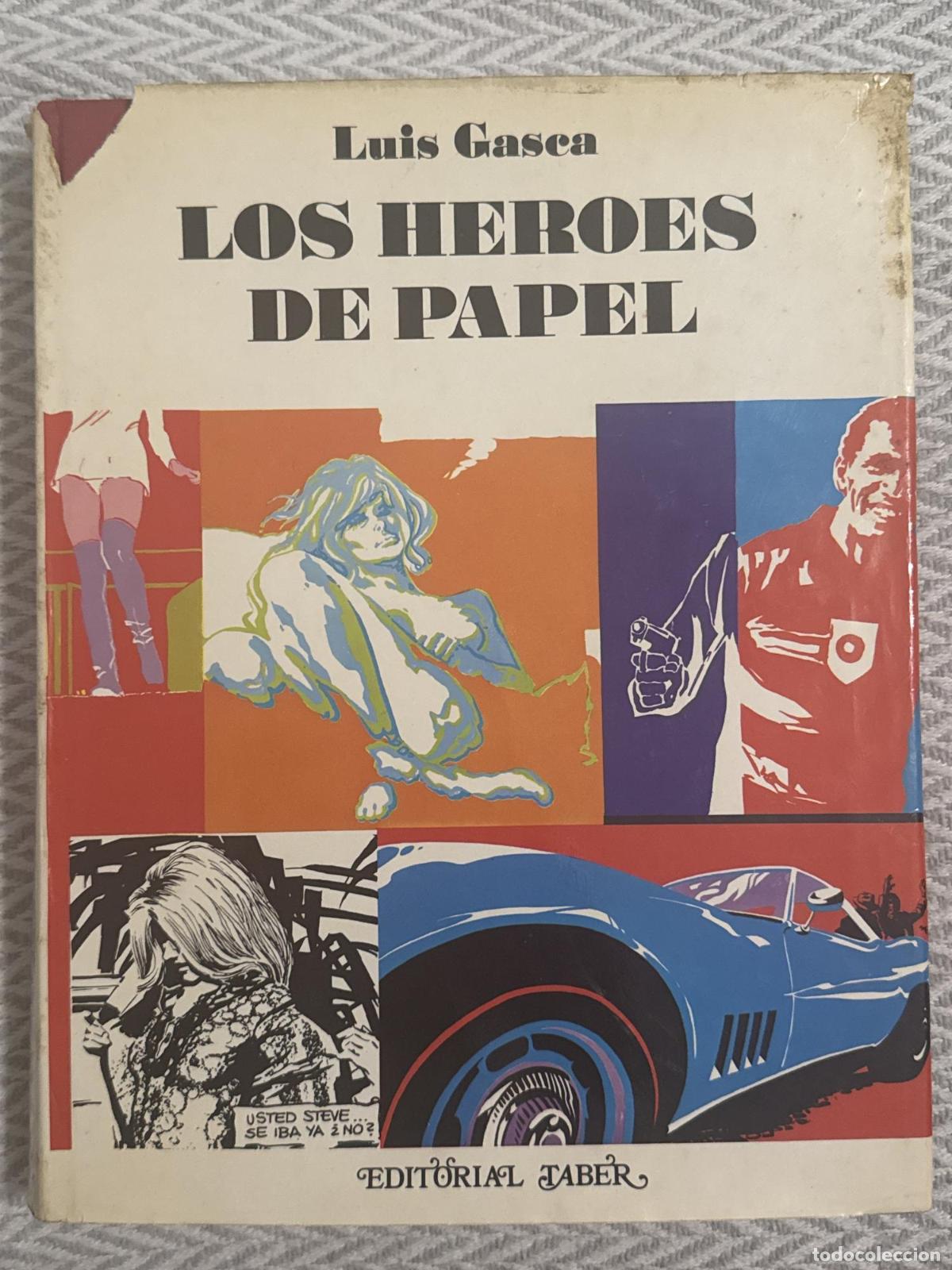Libros: Los h&eacute;roes de papel - Luis Gasca