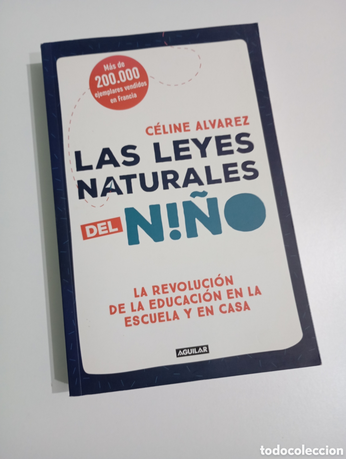 Libros: Las Leyes Naturales del Ni&ntilde;o. C&eacute;line Alvarez. La revoluci&oacute;n de la educaci&oacute;n en la escuela y en casa