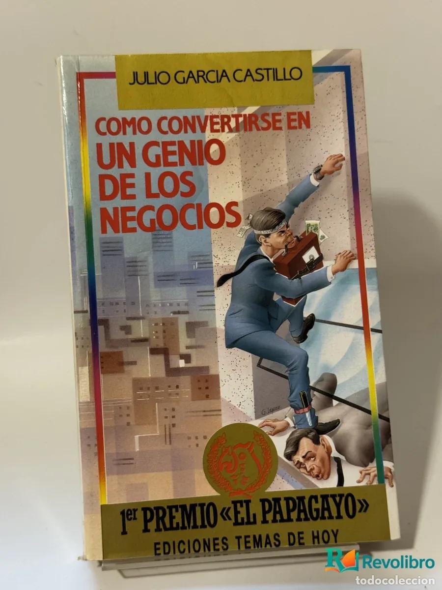 Libri di seconda mano: Como convertirse en un genio de los negocios - Julio Garcia Castillo