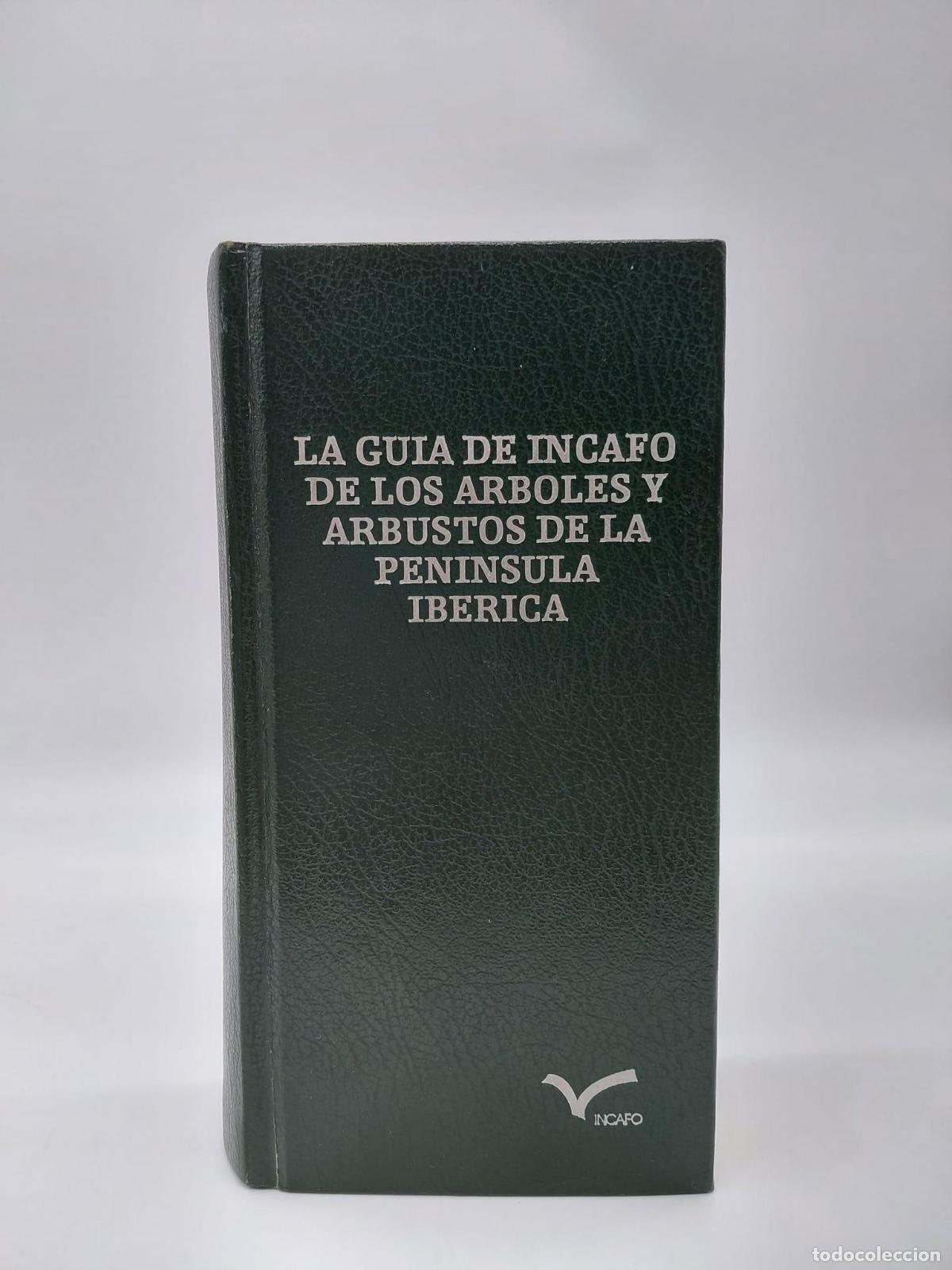 Libros: L&Oacute;PEZ GONZ&Aacute;LEZ, Gin&eacute;s. - La gu&iacute;a de INCAFO de los &aacute;rboles y arbustos de la Pen&iacute;nsula Ib&eacute;rica.