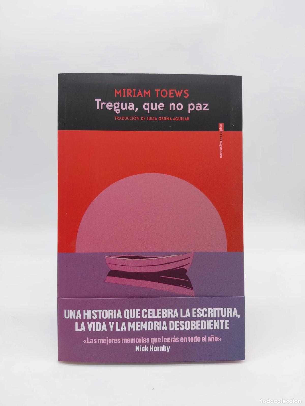 Libros: TOEWS, Miriam. - Tregua, que no paz.