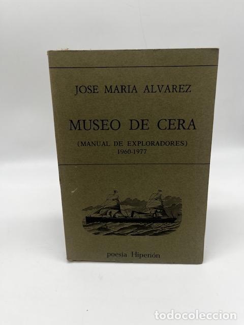 Libros: &Aacute;LVAREZ, Jos&eacute; Mar&iacute;a - Museo de cera (manual de exploradores) 1960 - 1977.