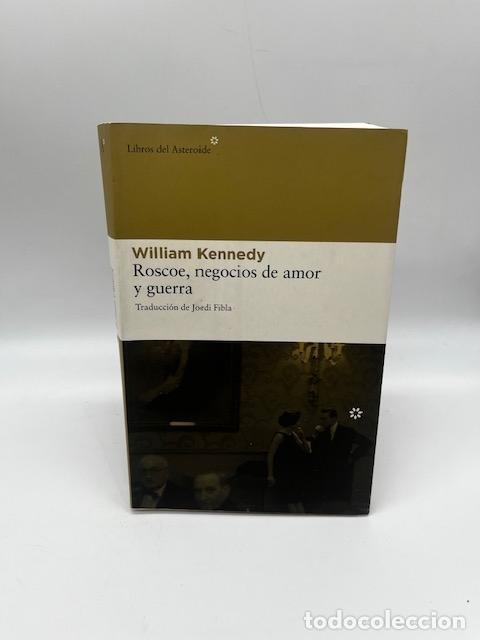 Libros: KENNEDY, William. - Roscoe, negocios de amor y guerra.