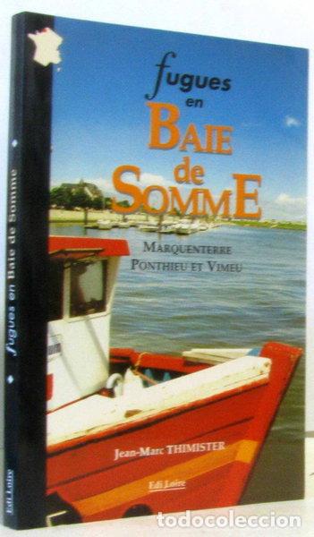 Livres: Fugues en Baie de Somme: Marquenterre, Ponthieu et Vimeu- 9782840840589
