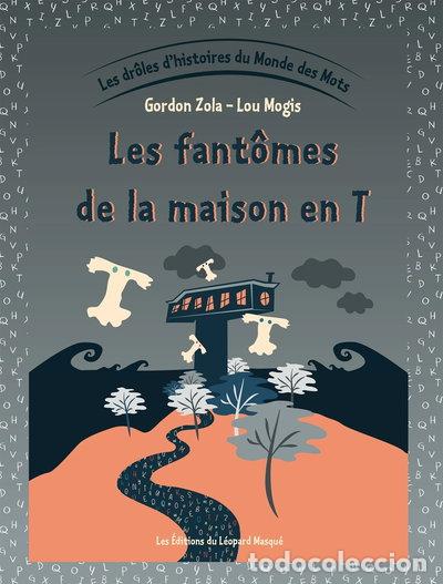 Livres: Les fant&ocirc;mes de la maison en T- 9782350491011