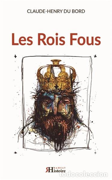 Libros: Les rois fous- 9782812203503