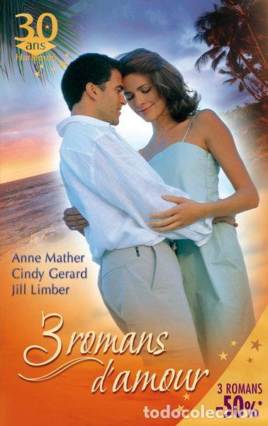 B&uuml;cher: L'&icirc;le de la passion ; Un br&ucirc;lant baiser ; Un amour de b&eacute;b&eacute;- 9782280842532
