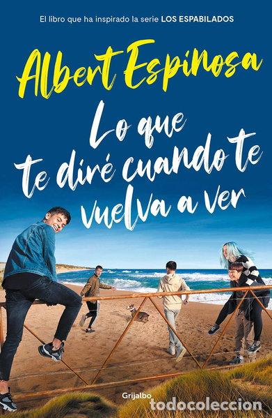 Libros: Lo que te dir&eacute; cuando te vuelva a ver- 9788425358401