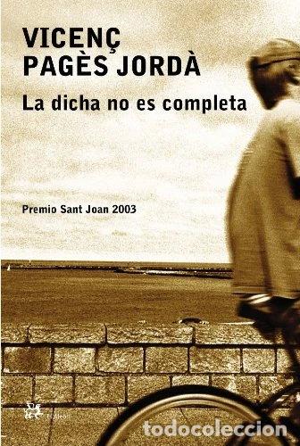 Libros: La dicha no es completa- 9788476696439