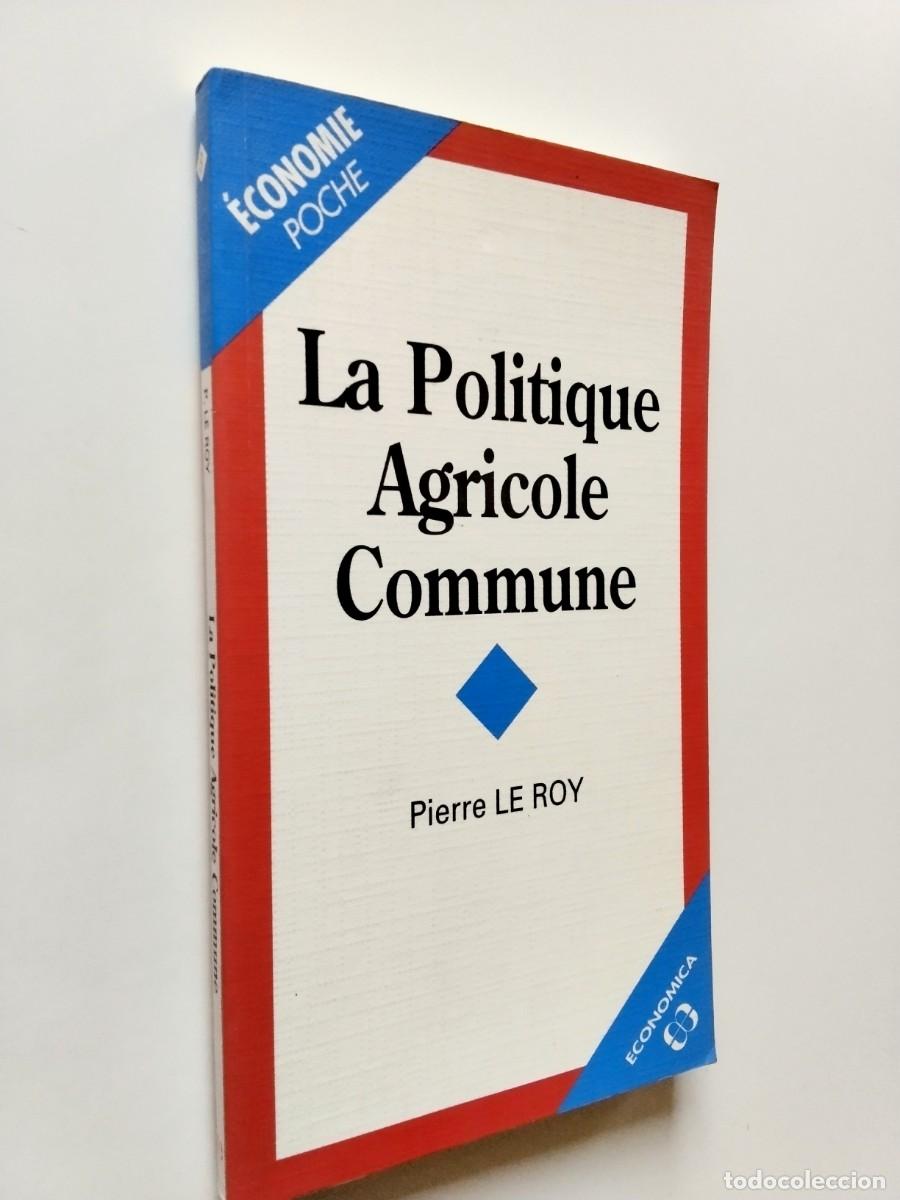 Libros: Pierre Le Roy - La Politique Agricole Commune
