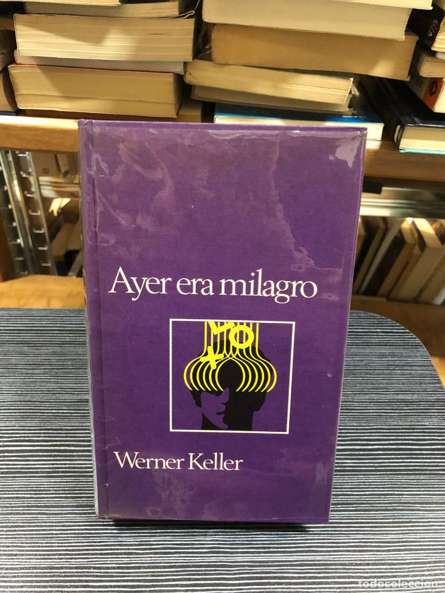 Libros: Ayer era milagro Werner Keller