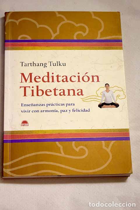 Libros: Meditaci&oacute;n tibetana : ense&ntilde;anzas pr&aacute;cticas para vivir con armon&iacute;a, paz y felicidad.- Tarthang Tulku