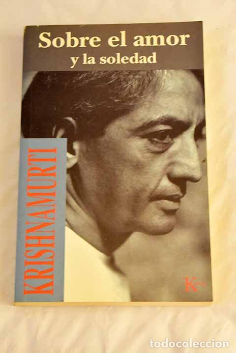 Libros: Sobre el amor y la soledad.- Krishnamurti, Jiddu