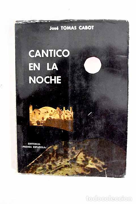 Libros: C&aacute;ntico en la noche: Tom&aacute;s Cabot, Jos&eacute;.- Tom&aacute;s Cabot, Jos&eacute;