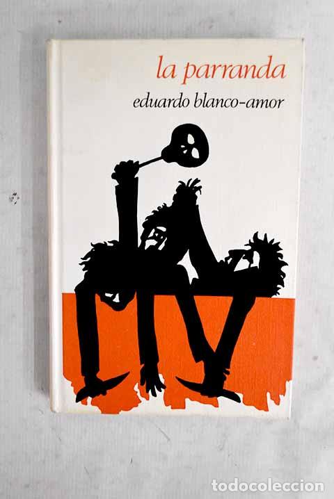 Livros em segunda m&atilde;o: La parranda: Blanco-Amor, Eduardo.- Blanco-Amor, Eduardo