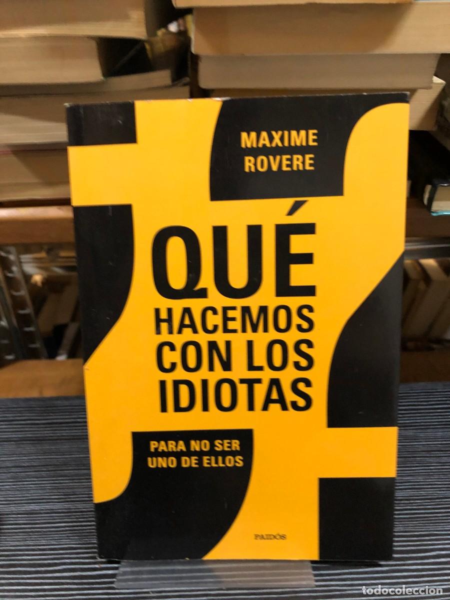 Libros: &iquest;Qu&eacute; hacemos con los idiotas? Maxime Rovere