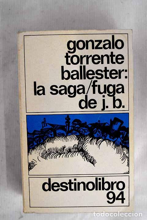 Libri di seconda mano: La saga-fuga de J.B: Torrente Ballester, Gonzalo.- Torrente Ballester, Gonzalo