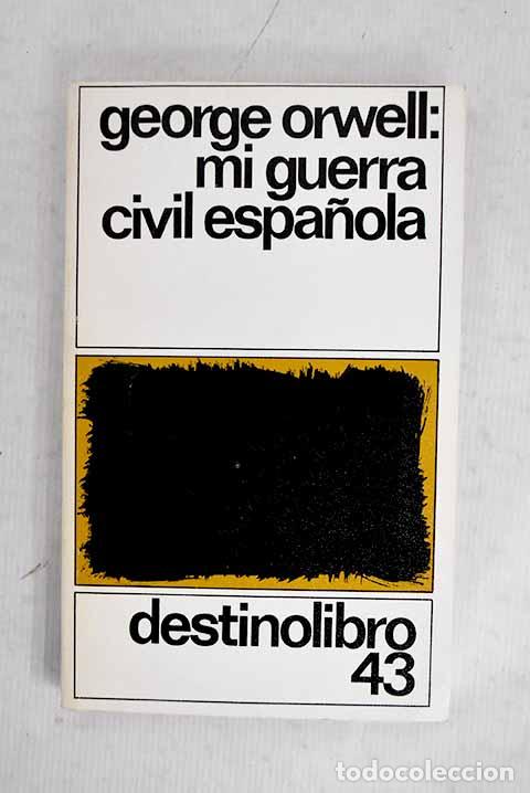 Libros: Mi guerra civil espa&ntilde;ola.- Orwell, George