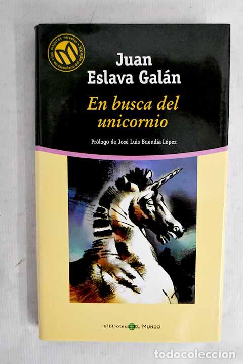 Libros: En busca del unicornio.- Eslava Gal&aacute;n, Juan