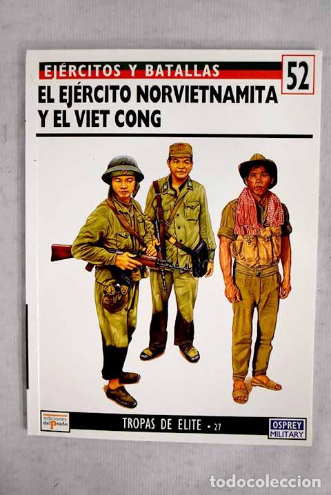 Libros: El ej&eacute;rcito norvietnamita y el Vietcong.- Conboy, Kenneth J.