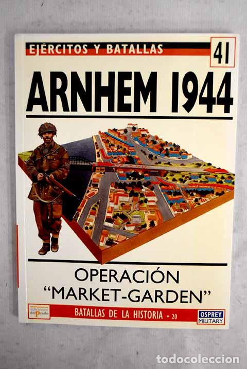 Libros: Arnhem 1944 : operaci&oacute;n Market-Garden .- Badsey, Stephen