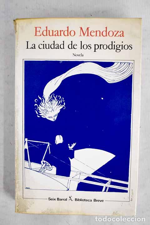 Libros: La ciudad de los prodigios.- Mendoza, Eduardo