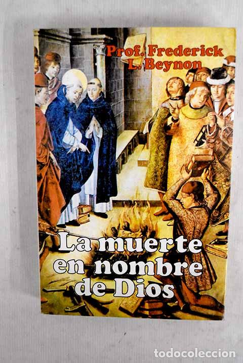 Libros: La muerte en nombre de Dios: teor&iacute;a y pr&aacute;cticas de la Inquisici&oacute;n.- Beynon