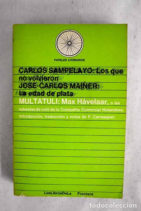 Libros: Max Havelaar o las subastas de caf&eacute; de la Compa&ntilde;&iacute;a Comercial Holandesa.- Multatuli