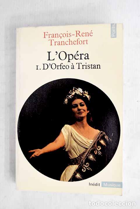 Libros: L Op&eacute;ra, tomo I: Tranchefort, Francois-Ren&eacute;.- Tranchefort, Francois-Ren&eacute;