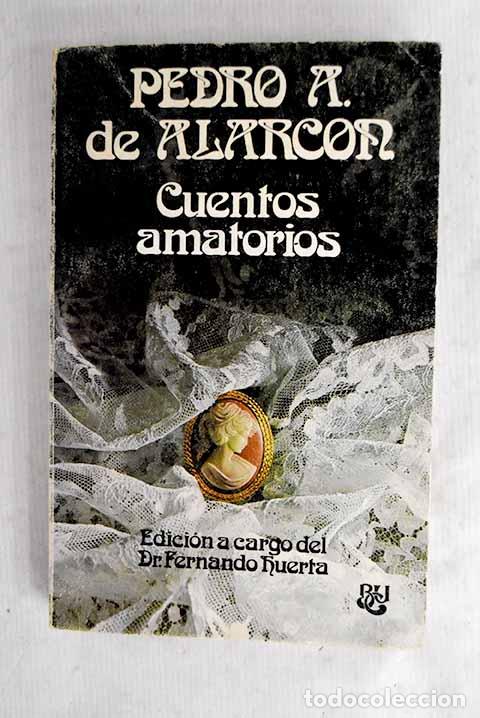 books: Cuentos amatorios: Alarc&oacute;n, Pedro Antonio de.- Alarc&oacute;n, Pedro Antonio de