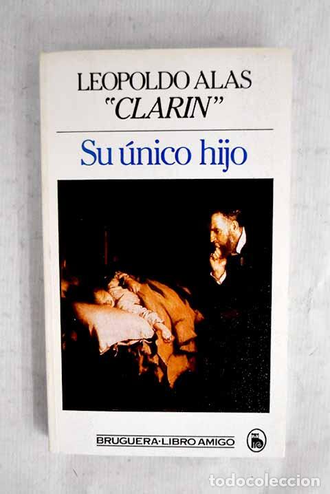 books: Su &uacute;nico hijo: Alas, Leopoldo.- Alas, Leopoldo