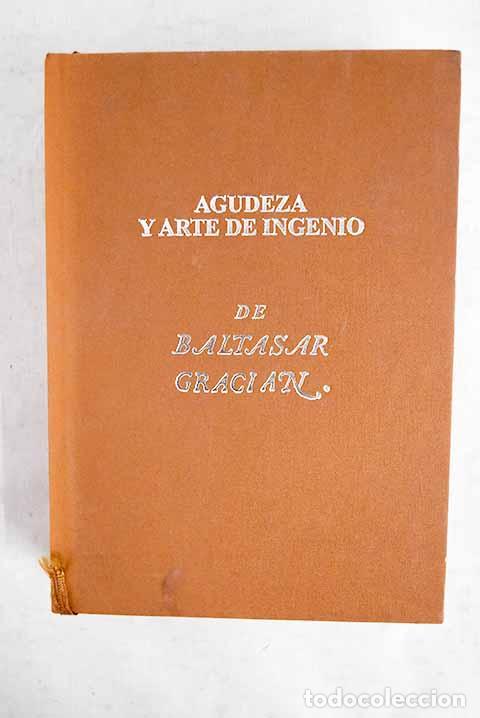 books: Agudeza y arte de ingenio: edici&oacute;n facs&iacute;mil.- Graci&aacute;n, Baltasar