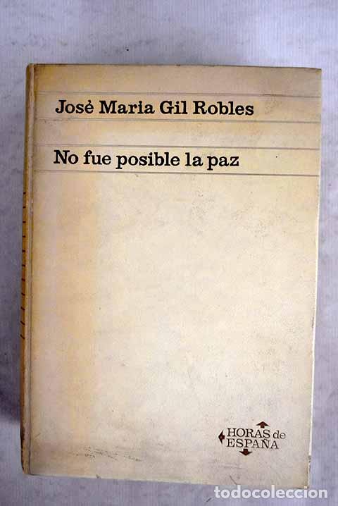 books: No fue posible la paz.- Gil Robles, Jos&eacute; Mar&iacute;a